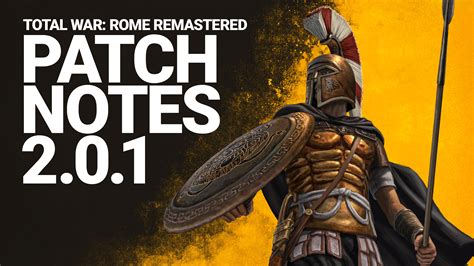 Total War: ROME REMASTERED Patch 2.0.1 notes.
